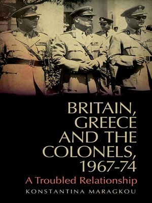 cover image of Britain, Greece and the Colonels, 1967-74
